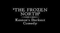 Watch The Frozen North: Keaton's Darkest Comedy