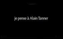 Watch Je pense à Alain Tanner (Short 2010)