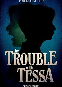 Watch The Trouble with Tessa