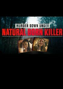Watch Murder Down Under: Natural Born Killer