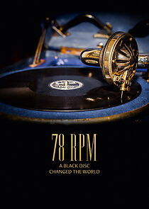 Watch 78 RPM - A Black Disc Changed the World