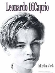 Watch Leonardo DiCaprio: In His Own Words
