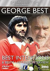 Watch George Best: Best Intentions
