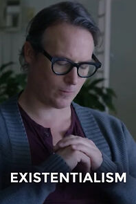 Watch Existentialism.