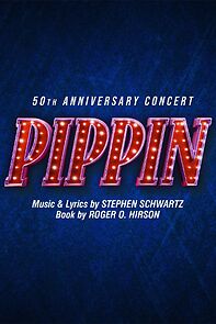Watch Pippin: 50th Anniversary Concert