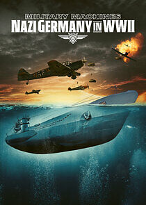 Watch Military Machines: Nazi Germany in WWII