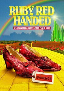 Watch Ruby Red Handed: Stealing America's Most Famous Pair of Shoes