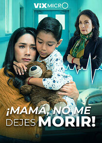 Watch ¡Mamá, no me dejes morir!