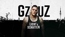 Watch GZUZ - Licht & Schatten
