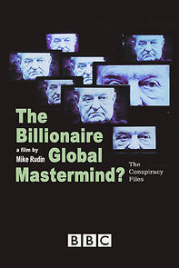 Watch Conspiracy Files: The Billionaire Global Mastermind?