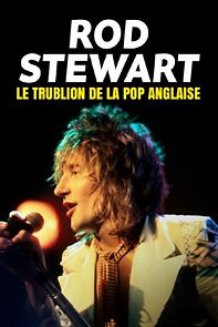 Watch Rod Stewart, le trublion de la pop anglaise