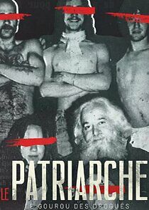 Watch Le Patriarche, le gourou des drogués