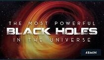 Watch The Most Powerful Black Holes in the Universe