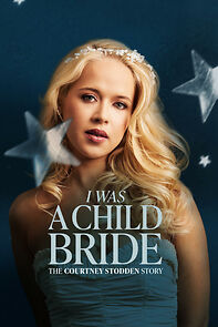 Watch I Was a Child Bride: The Courtney Stodden Story