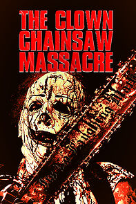 Watch The Clown Chainsaw Massacre