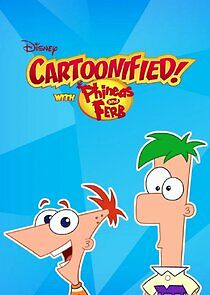 Watch Cartoonified! With Phineas and Ferb