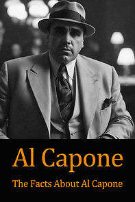 Watch Al Capone: The Facts About Al Capone