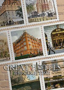 Watch Great Hotels Through Time