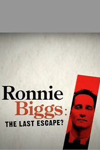 Watch Ronnie Biggs: The Last Escape?