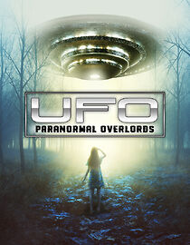 Watch UFO Paranormal Overlords