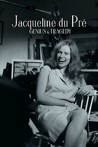 Watch Jacqueline du Pre: Genius and Tragedy