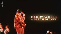 Watch Barry White - A Dream of Love