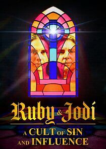 Watch Ruby & Jodi: A Cult of Sin and Influence