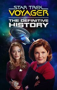Watch Star Trek Voyager: The Definitive History