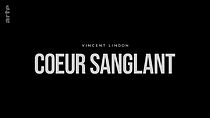 Watch Vincent Lindon - Coeur sanglant