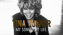 Watch Tina Turner - My Songs. My Life