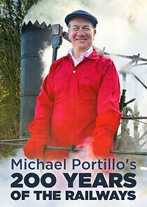 Watch Michael Portillo's 200 Years of the Railways