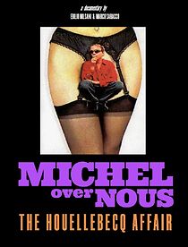 Watch Michel Over Nous. The Houellebecq Affair