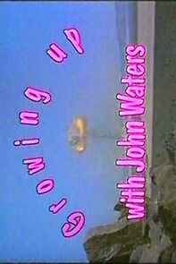 Watch Growing Up with John Waters