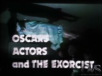 Watch Oscars, Actors and The Exorcist (TV Special 1974)