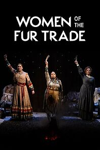Watch Women of the Fur Trade