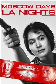 Watch Moscow Days, L.A. Nights