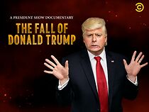 Watch A President Show Documentary: The Fall of Donald Trump
