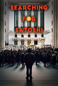 Watch Searching for Satoshi