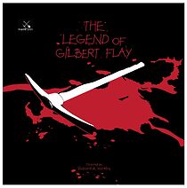 Watch The Legend of Gilbert Flay