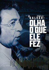 Watch Galvão: Olha o Que Ele Fez