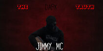 Watch The Dark Truth of Jimmy MC