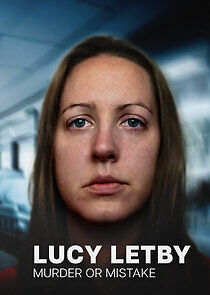 Watch Lucy Letby: Murder or Mistake