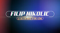 Watch Filip Nikolic, le destin brisé d'une icône