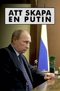Watch Att skapa Putin (TV Special 2016)