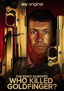 Watch The Essex Murders: Who Killed Goldfinger?