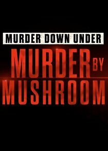 Watch Murder Down Under: Murder by Mushroom