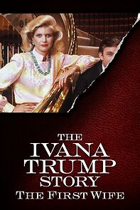 Watch The Ivana Trump Story: The First Wife