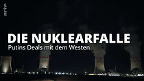 Watch Die Nuklearfalle - Putins Deals mit dem Westen