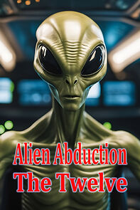 Watch Alien Abduction: The Twelve