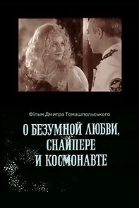 Watch O bezumnoy lyubvi, snaypere i kosmonavte